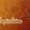 Tropicalísima